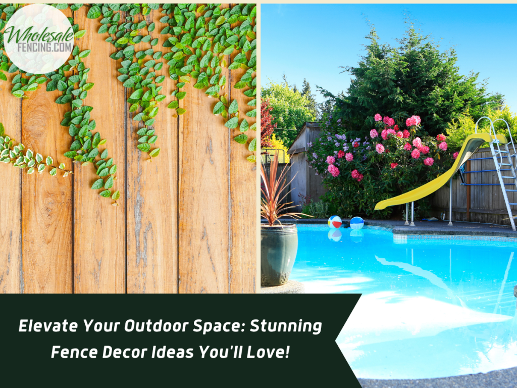 Elevate Your Outdoor Space_ Stunning Fence Decor Ideas You'll Love!