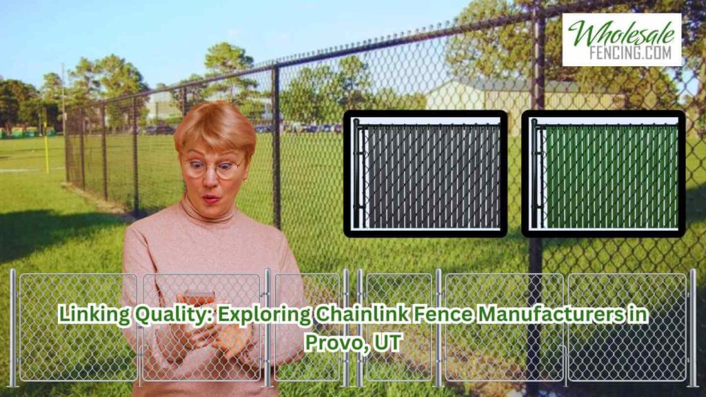 Linking Quality: Exploring Chainlink Fence Manufacturers in Provo, UT